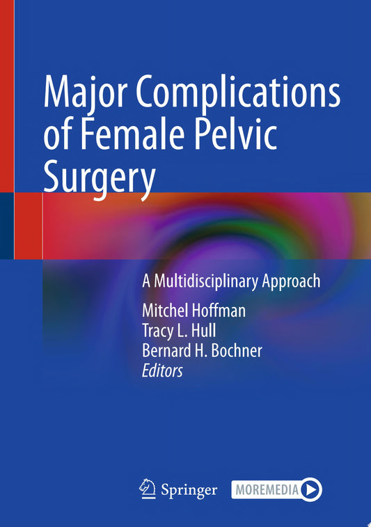 Major Complications of Female Pelvic Surgery: A Multidisciplinary Approach
