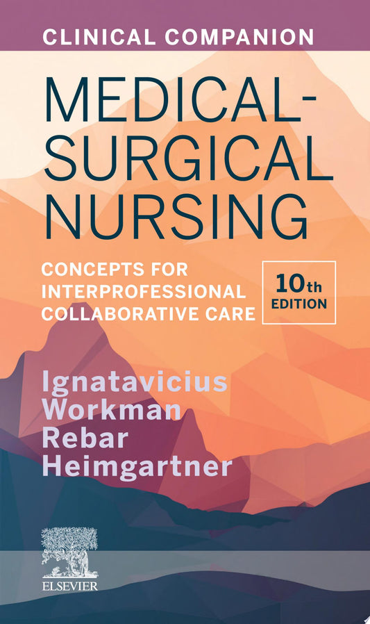 Clinical Companion for Medical-Surgical Nursing: Concepts for Interprofessional Collaborative Care, 10th Edition