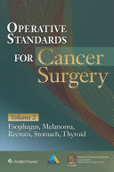 Operative Standards for Cancer Surgery: Volume II: Thyroid, Gastric, Rectum, Esophagus, Melanoma