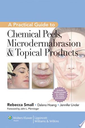 A Practical Guide to Chemical Peels, Microdermabrasion & Topical Products