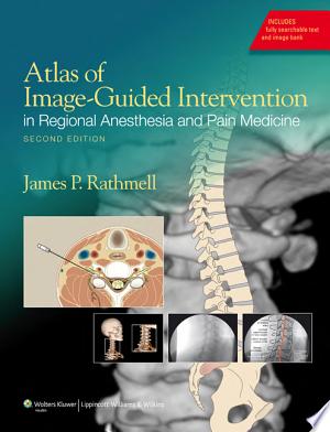 Atlas of Image-Guided Intervention in Regional Anesthesia and Pain Medicine, 2nd Edition