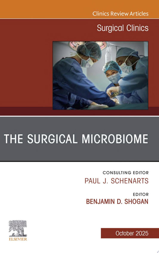 The Surgical Microbiome, An Issue of Surgical Clinics