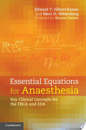 Essential Equations for Anaesthesia: Key Clinical Concepts for the FRCA and EDA