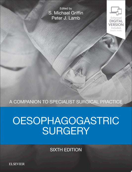 Oesophagogastric Surgery: A Companion to Specialist Surgical Practice, 6th Edition