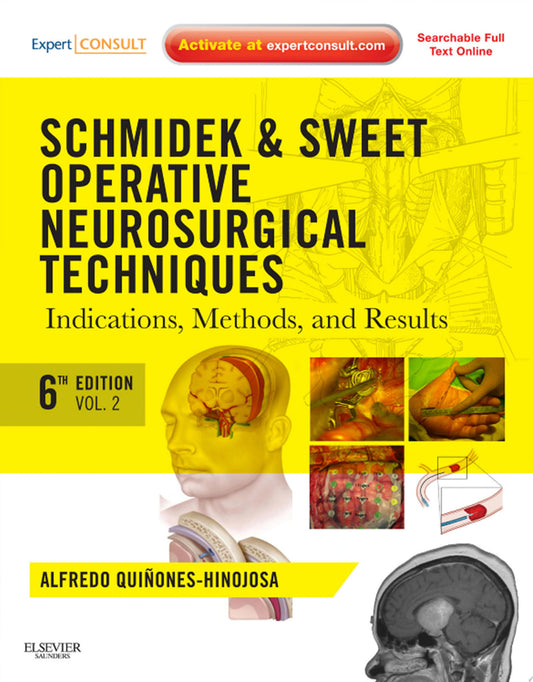 Schmidek and Sweet: Operative Neurosurgical Techniques, 7th edition, 2-Volume Set: Indications, Methods and Results