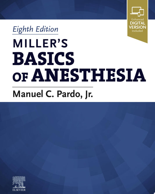 Miller’s Basics of Anesthesia, 8th edition