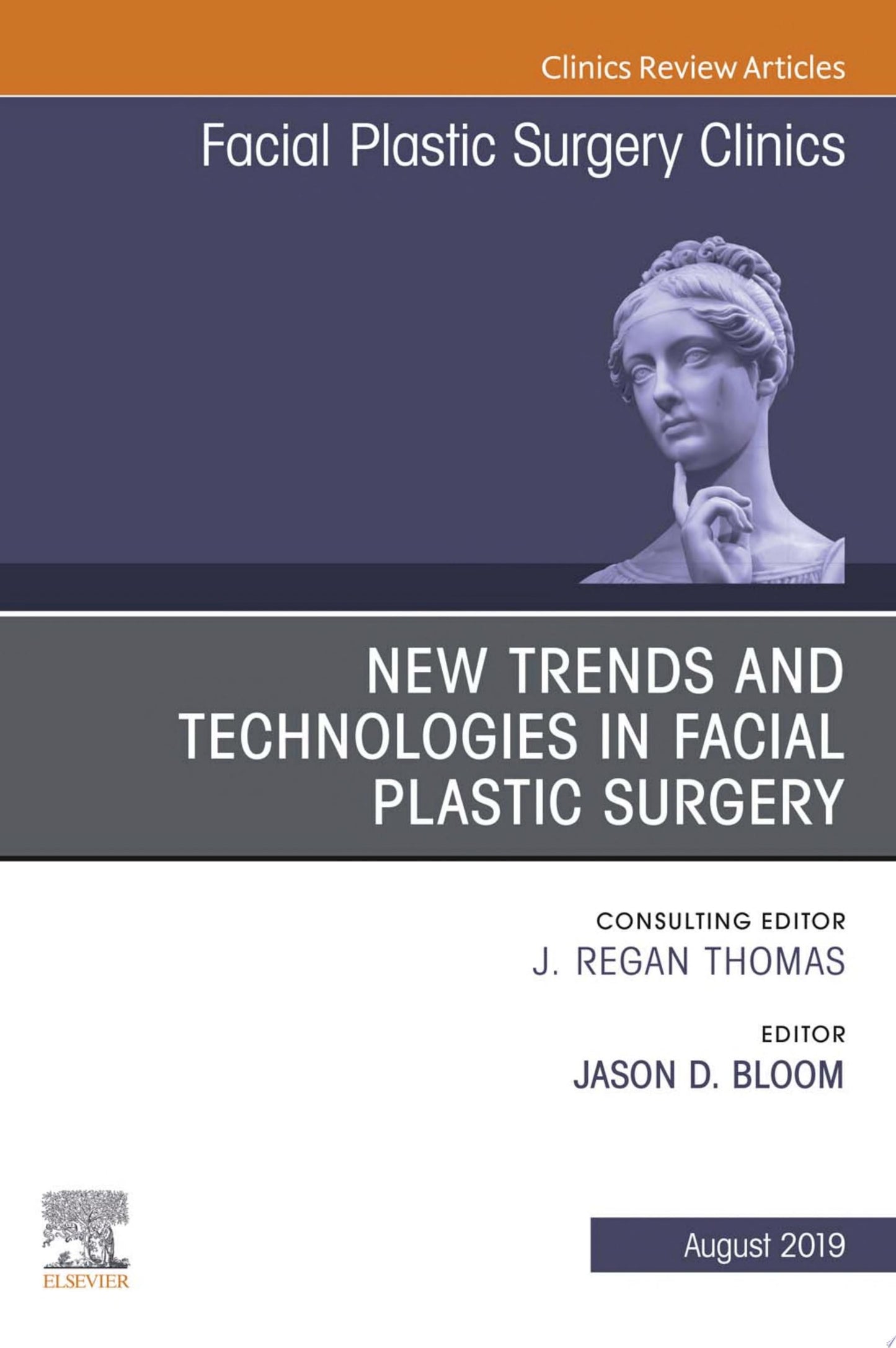 New Trends and Technologies in Facial Plastic Surgery, An Issue of Facial Plastic Surgery Clinics of North America