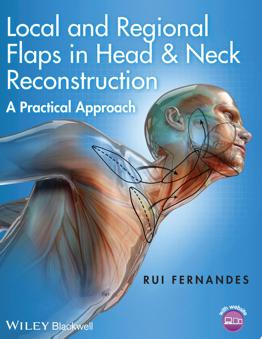 Local and Regional Flaps in Head & Neck Reconstruction: A Practical Approach