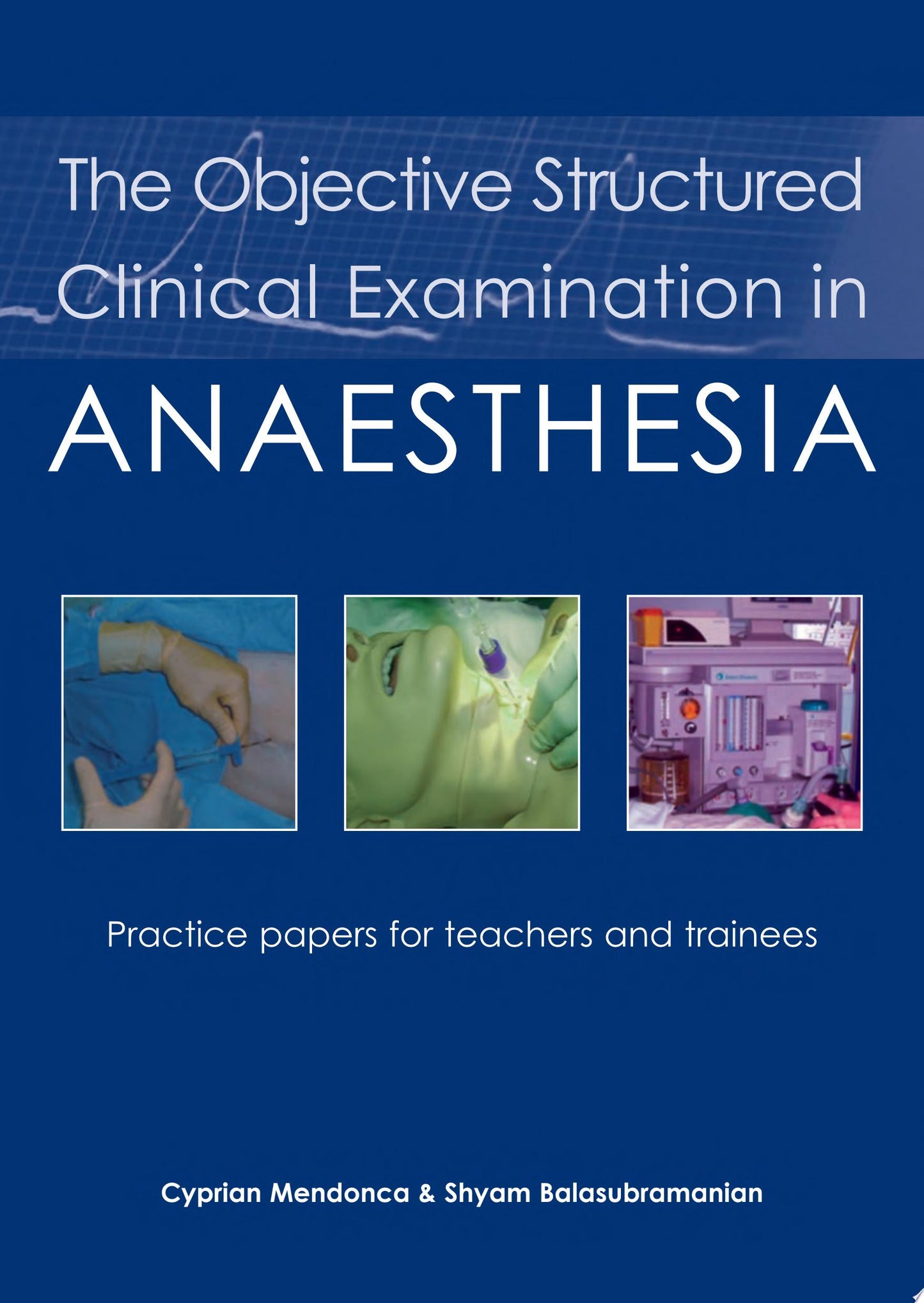 The Objective Structured Clinical Examination in Anaesthesia