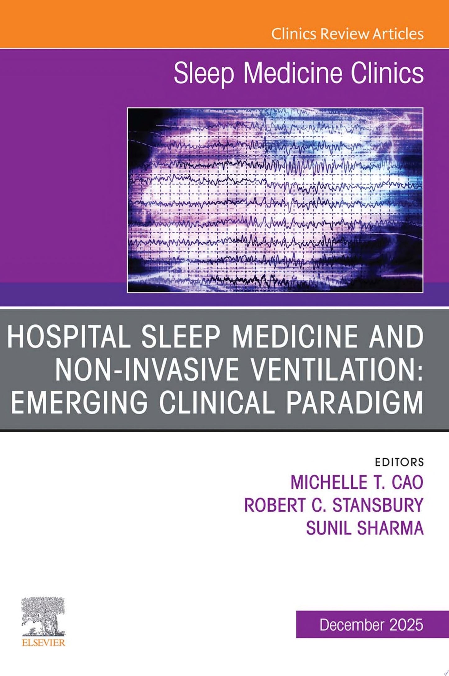 Hospital Sleep Medicine and Non-Invasive Ventilation: Emerging Clinical Paradigm, An Issue of Sleep Medicine Clinics