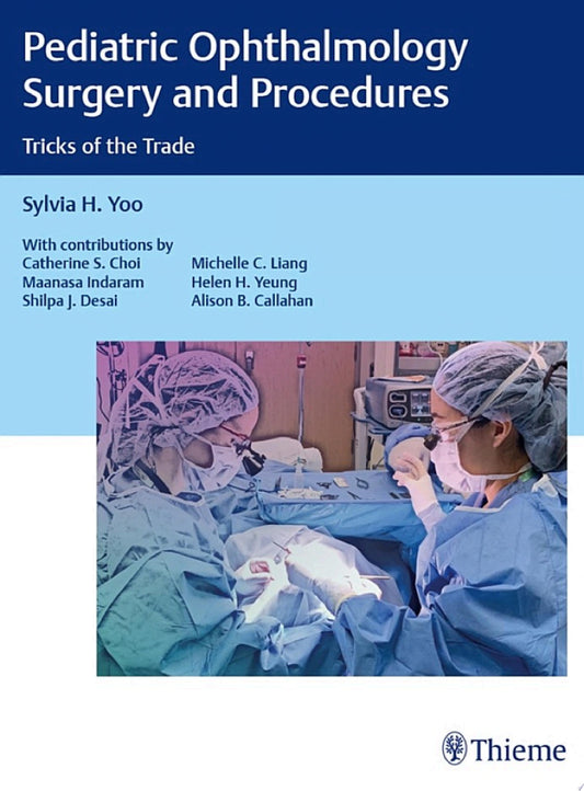 Pediatric Ophthalmology Surgery and Procedures: Tricks of the Trade