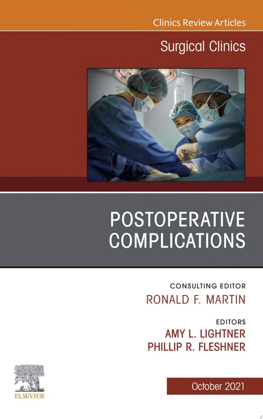 Postoperative Complications, An Issue of Surgical Clinics