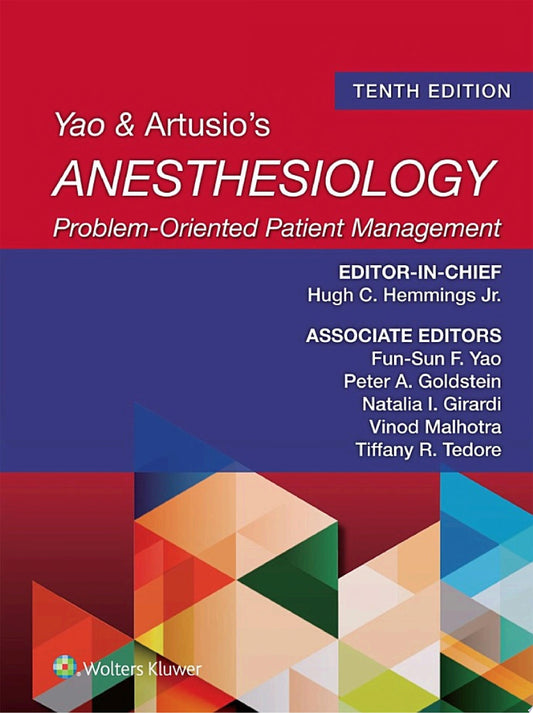 Yao & Artusio’s Anesthesiology: Problem-Oriented Patient Management, 10th Edition
