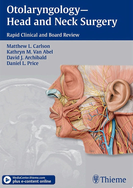 Otolaryngology – Head and Neck Surgery: Rapid Clinical and Board Review