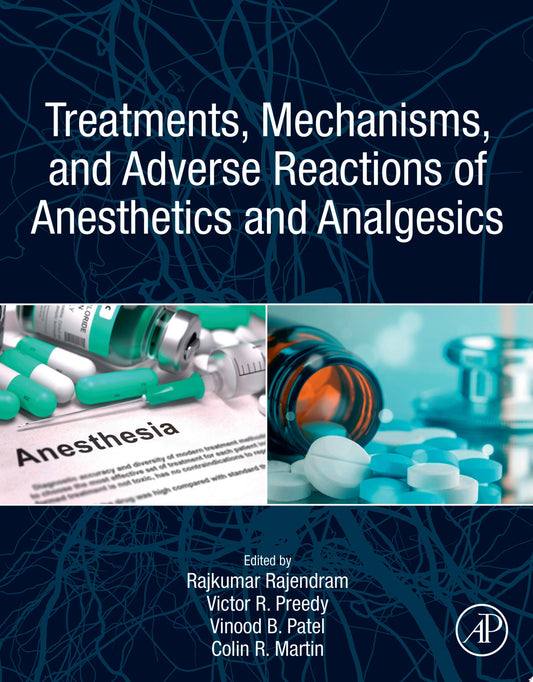Treatments, Mechanisms, and Adverse Reactions of Anesthetics and Analgesics