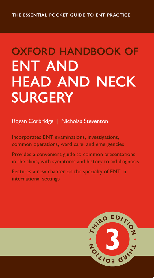 Oxford Handbook of ENT and Head and Neck Surgery, 3ed