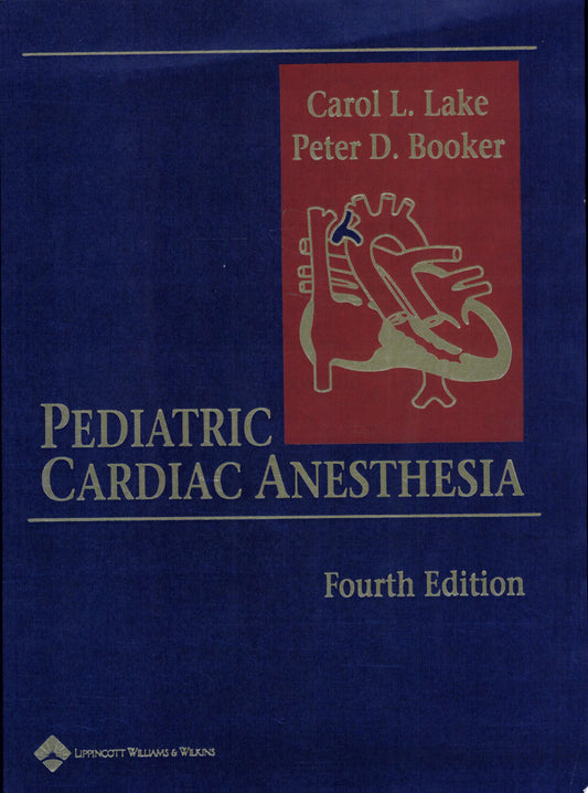 Pediatric Cardiac Anesthesia, 4th Edition