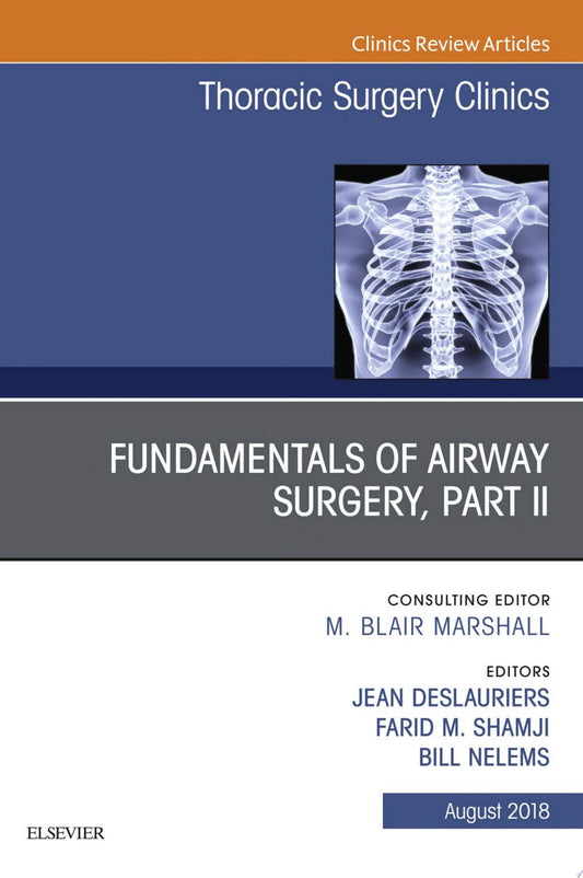 Fundamentals of Airway Surgery, Part II, An Issue of Thoracic Surgery Clinics
