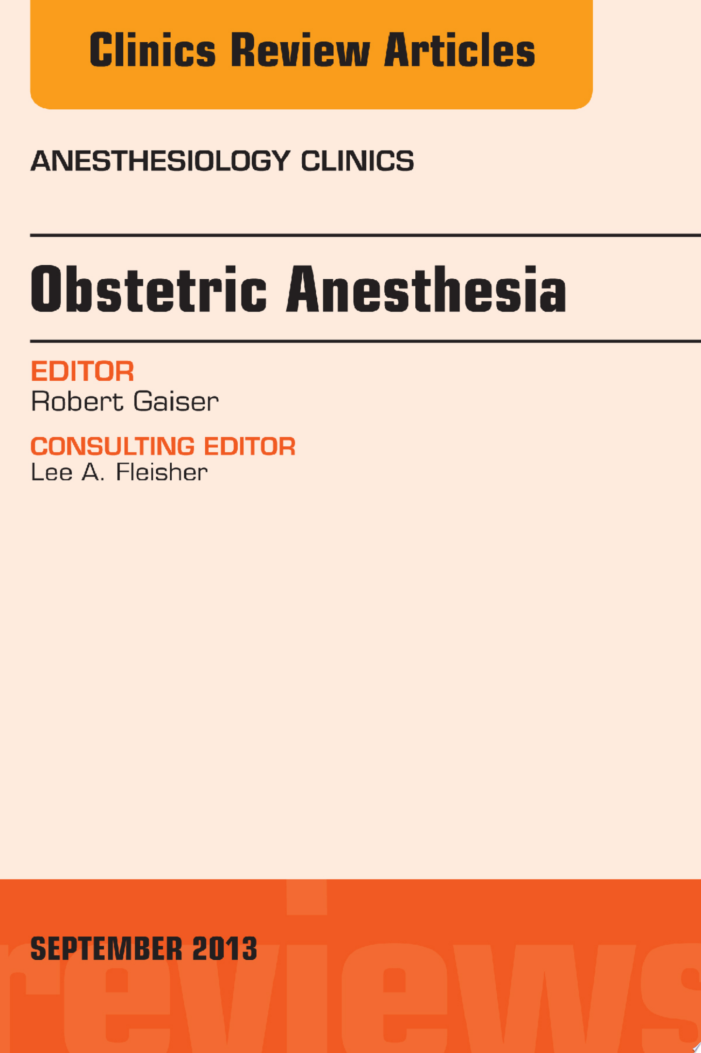 Obstetric and Gynecologic Anesthesia, An Issue of Anesthesiology Clinics, 1e