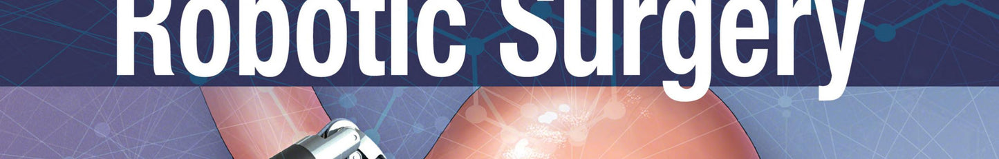 The Foundation and Art of Robotic Surgery