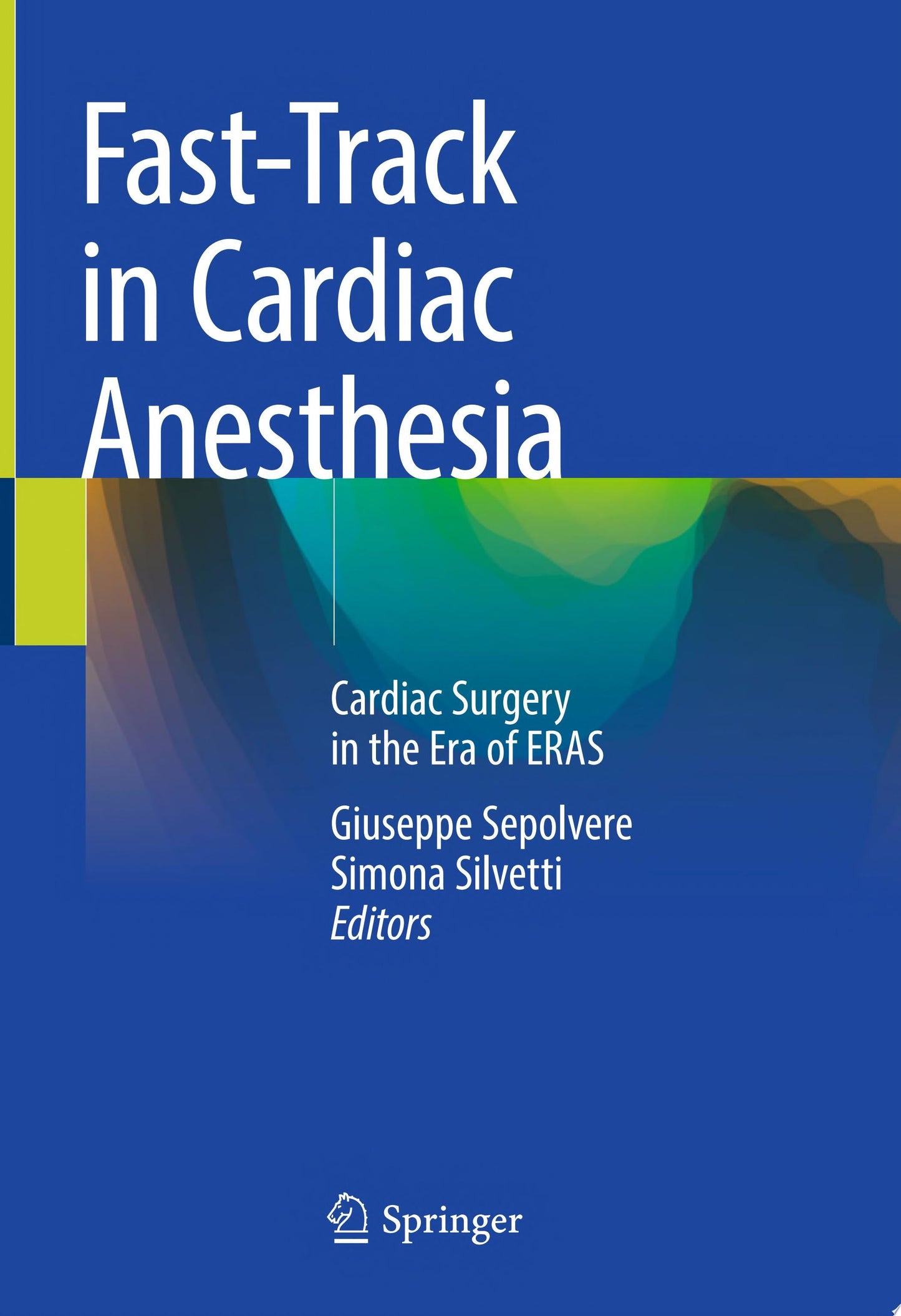Fast-Track in Cardiac Anesthesia: Cardiac Surgery in the Era of ERAS