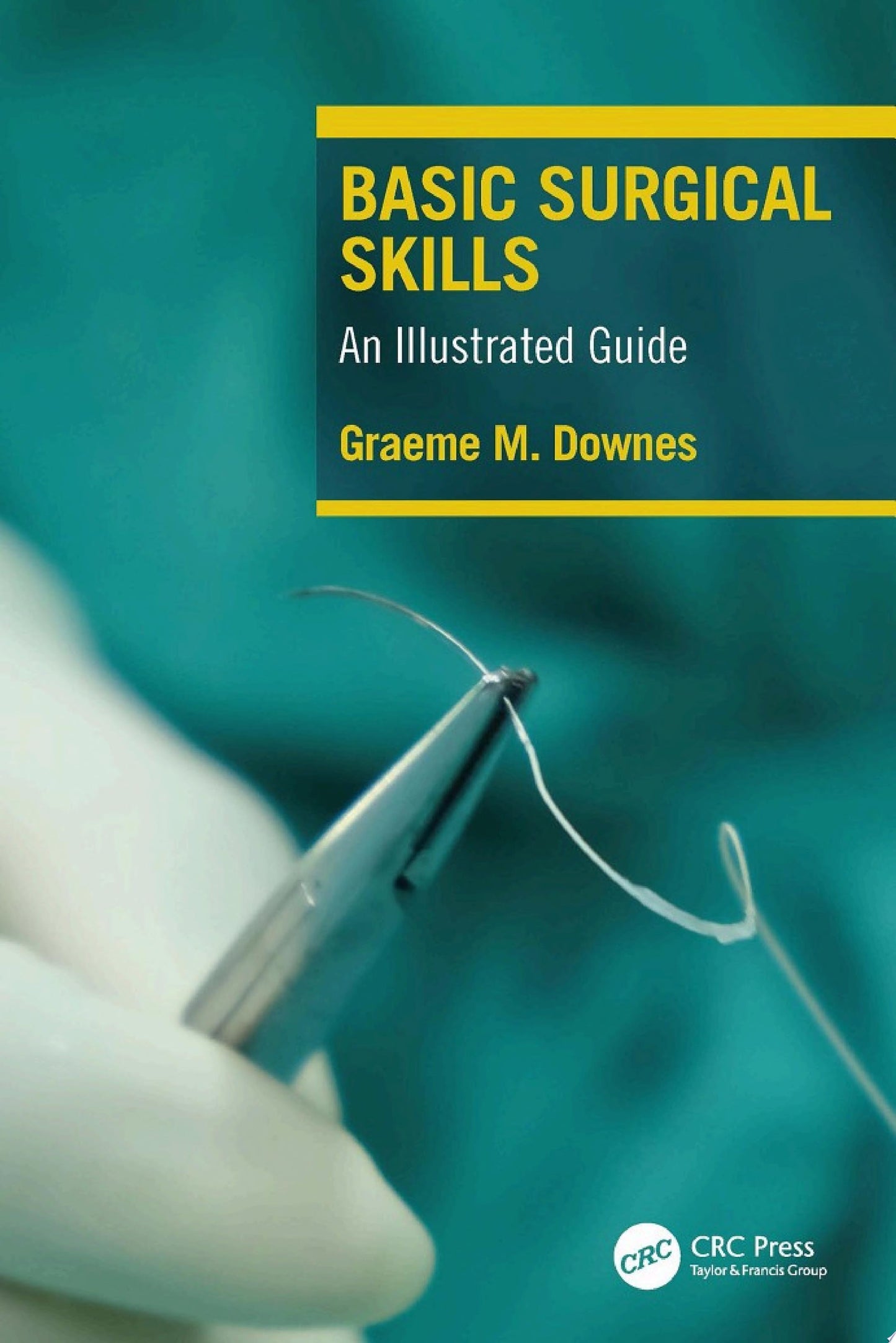 Basic Surgical Skills: An Illustrated Guide