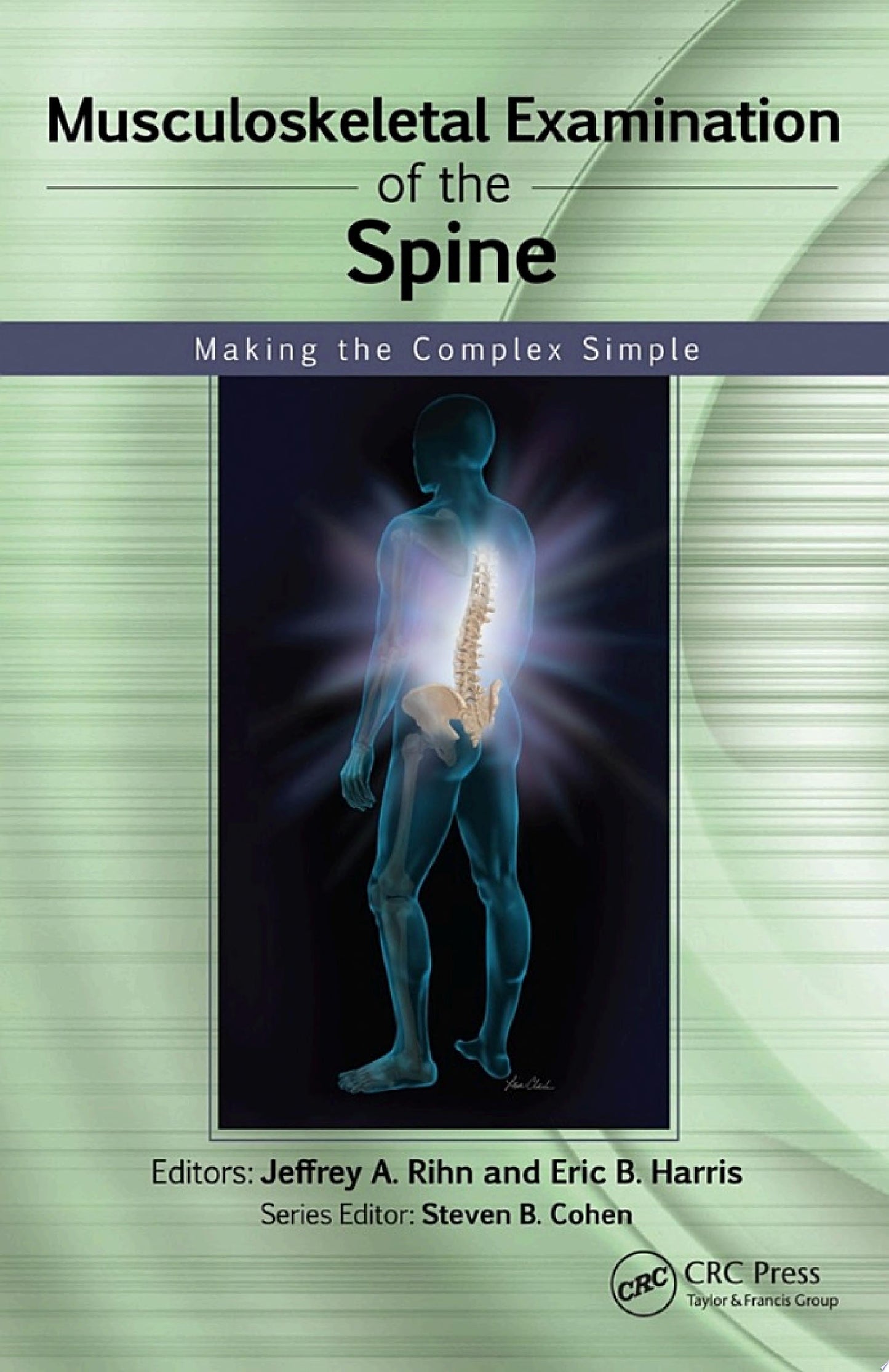 Musculoskeletal Examination of the Spine: Making the Complex Simple