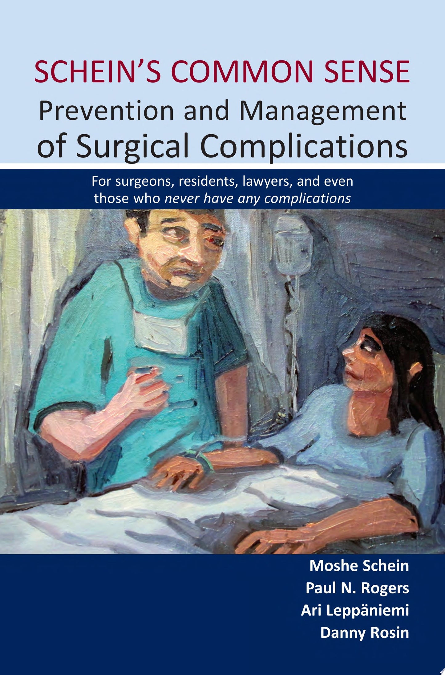 Schein’s Common Sense : Prevention and Management of Surgical Complications: for Surgeons, Residents, Lawyers, and Even Those Who Never Have Any Complications