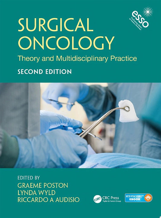 Surgical Oncology: Theory and Multidisciplinary Practice, Second Edition