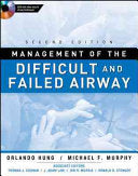 Management of the Difficult and Failed Airway, 2e