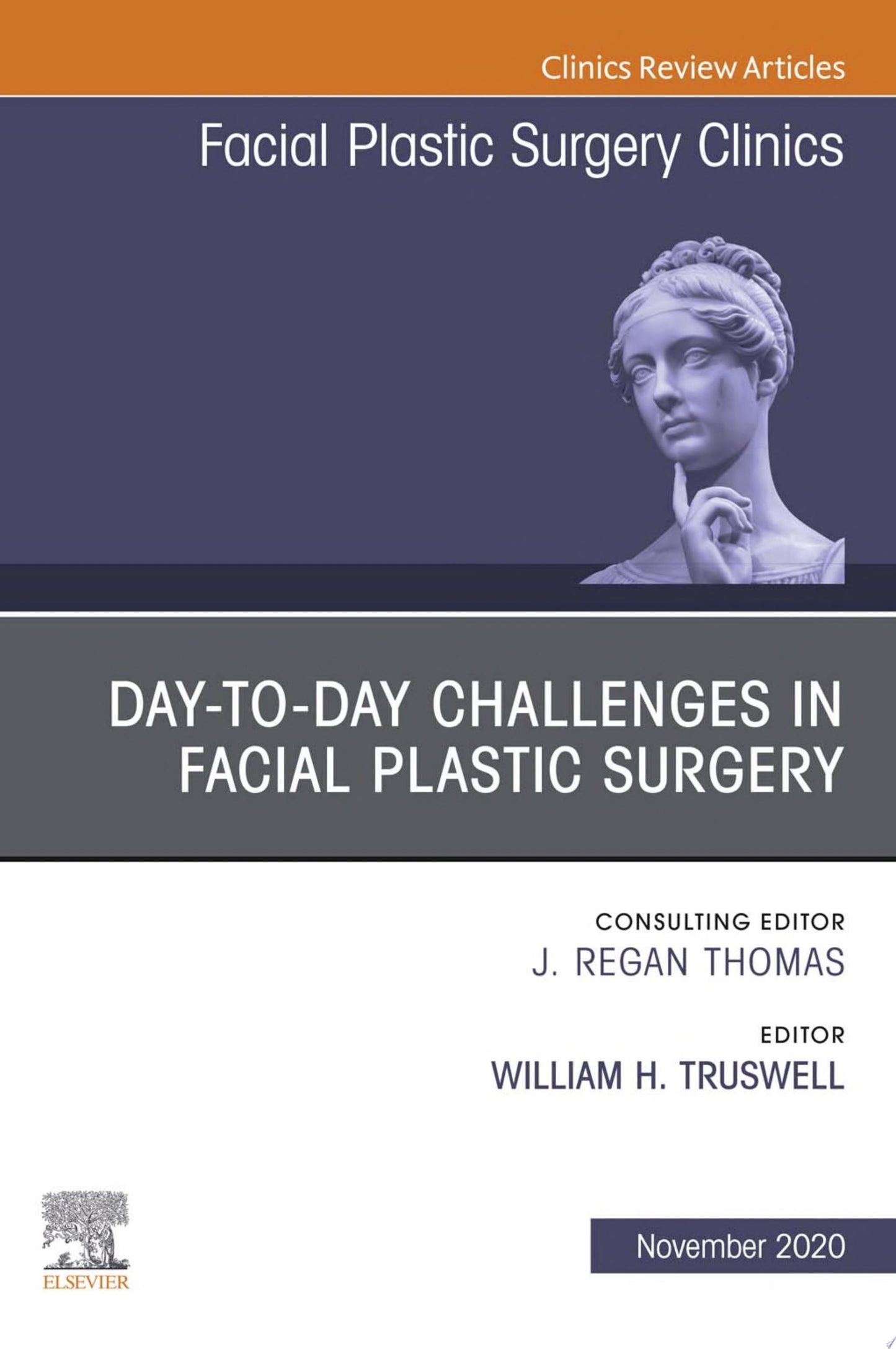Day-to-day Challenges in Facial Plastic Surgery, An Issue of Facial Plastic Surgery Clinics of North America