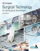 Surgical Technology for the Surgical Technologist: A Positive Care Approach, 6th Edition