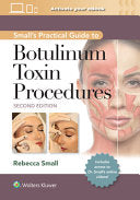 Small's Practical Guide to Botulinum Toxin Procedures, 2nd Edition