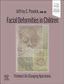 Facial Deformities in Children: Thirteen Life Changing Operations, 1st edition