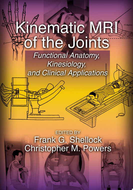 Kinematic MRI of the Joints: Functional Anatomy, Kinesiology, and Clinical Applications