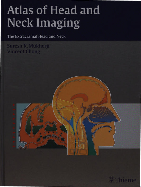 Atlas of Head and Neck Imaging: The Extracranial Head and Neck