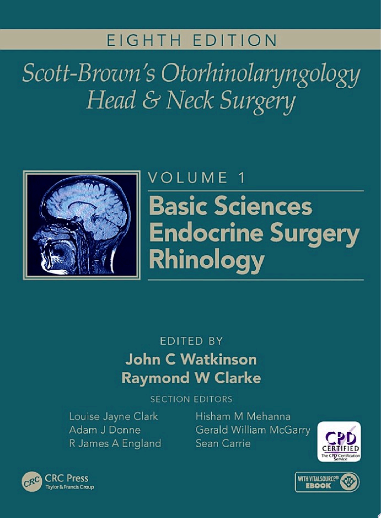 Scott-Brown’s Otorhinolaryngology and Head and Neck Surgery, 8ed: Volume 1: Basic Sciences, Endocrine Surgery, Rhinology