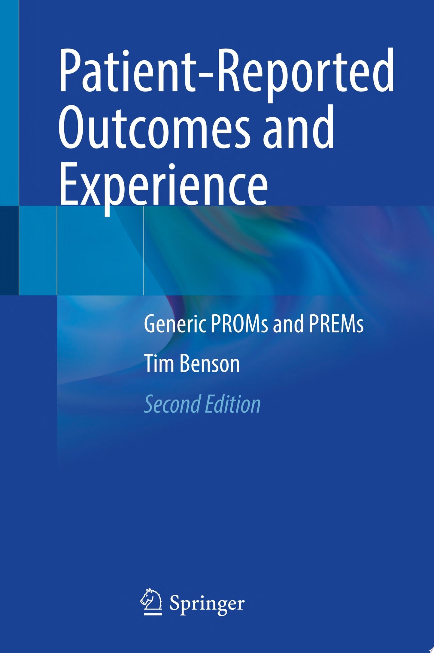 Patient-Reported Outcomes and Experience: Generic PROMs and PREMs, 2nd Edition