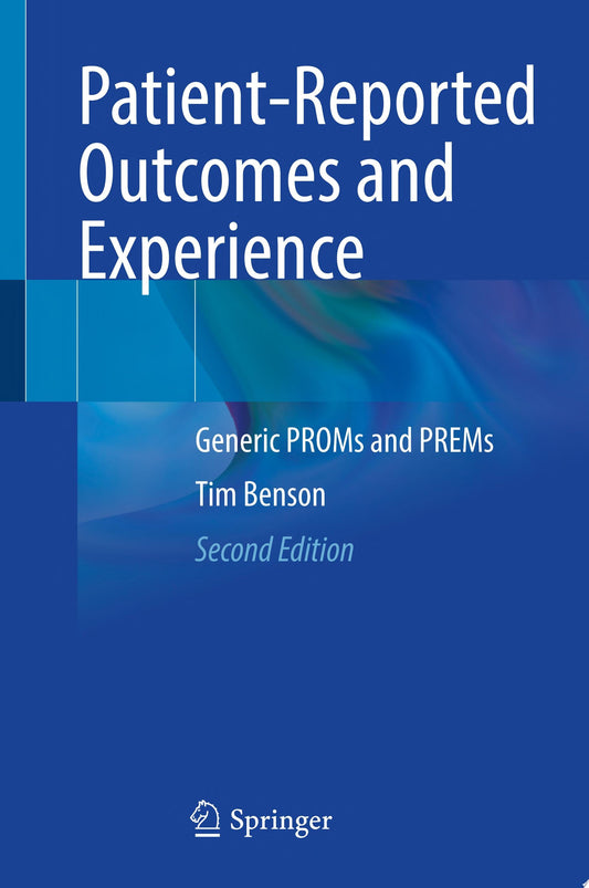 Patient-Reported Outcomes and Experience: Generic PROMs and PREMs, 2nd Edition