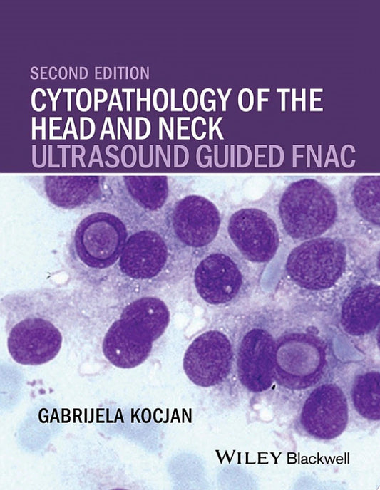 Cytopathology of the Head and Neck: Ultrasound Guided FNAC, 2nd Edition