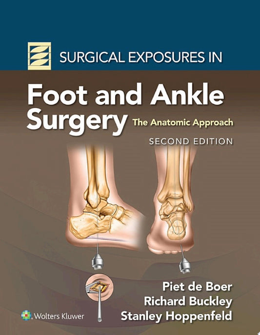 Surgical Exposures in Foot and Ankle Surgery: The Anatomic Approach, 2nd Edition