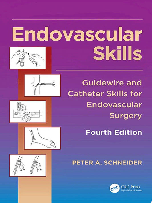 Endovascular Skills: Guidewire and Catheter Skills for Endovascular Surgery, Fourth Edition