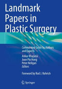 Landmark Papers in Plastic Surgery: Commented Guide by Authors and Experts