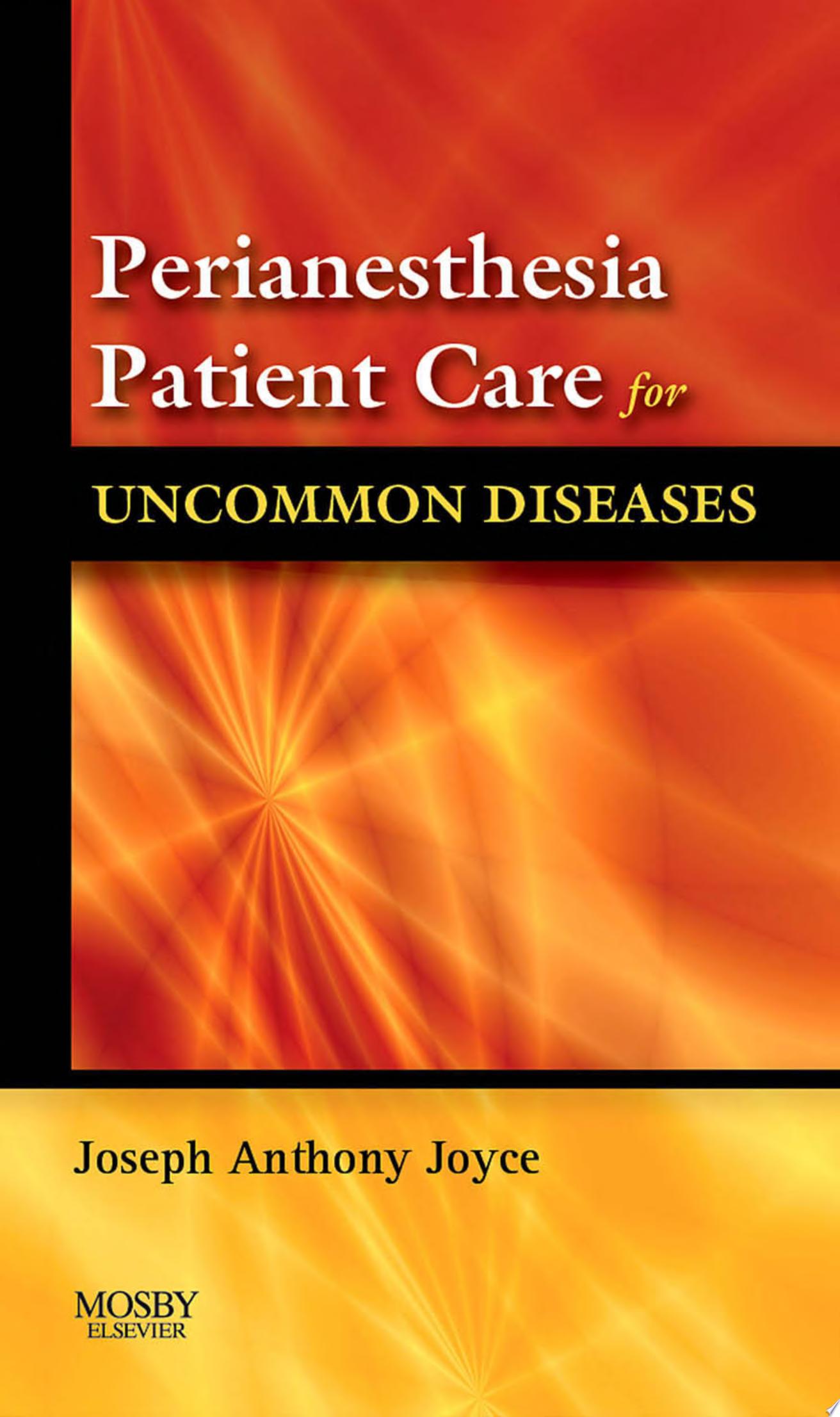 Perianesthesia Patient Care for Uncommon Diseases