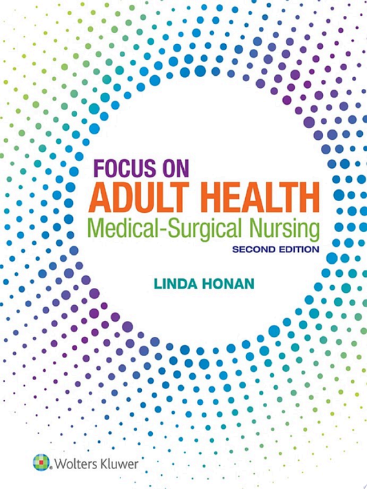 Focus on Adult Health: Medical-Surgical Nursing