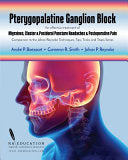 Johan P Reyneke’s Techniques, Tips, Tricks & Traps Vol 4:: Pterygopalatine Ganglion Block