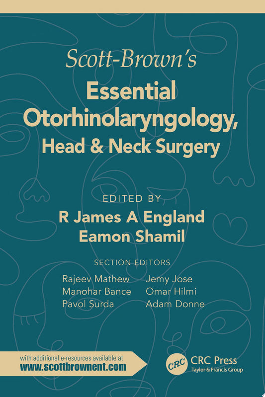 Scott-Brown’s Essential Otorhinolaryngology, Head & Neck Surgery