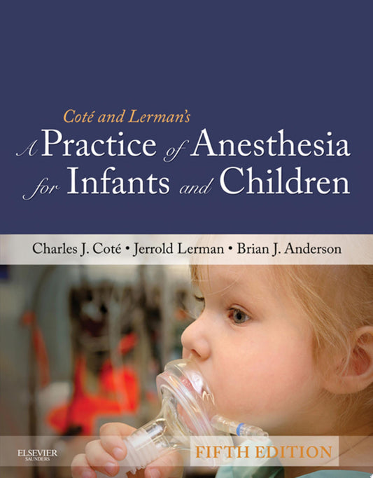 A Practice of Anesthesia for Infants and Children, 5th Edition