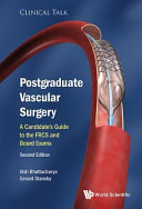 Postgraduate Vascular Surgery: The Candidate’s Guide to the FRCS