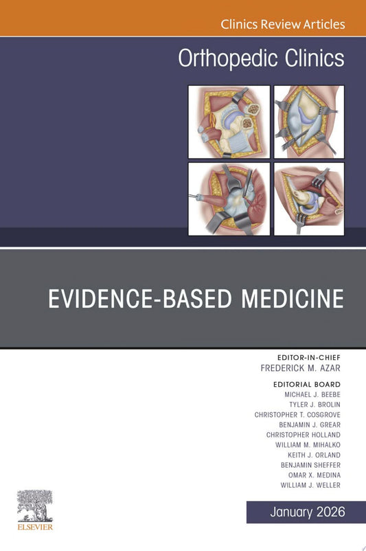 Evidence-Based Medicine, An Issue of Orthopedic Clinics